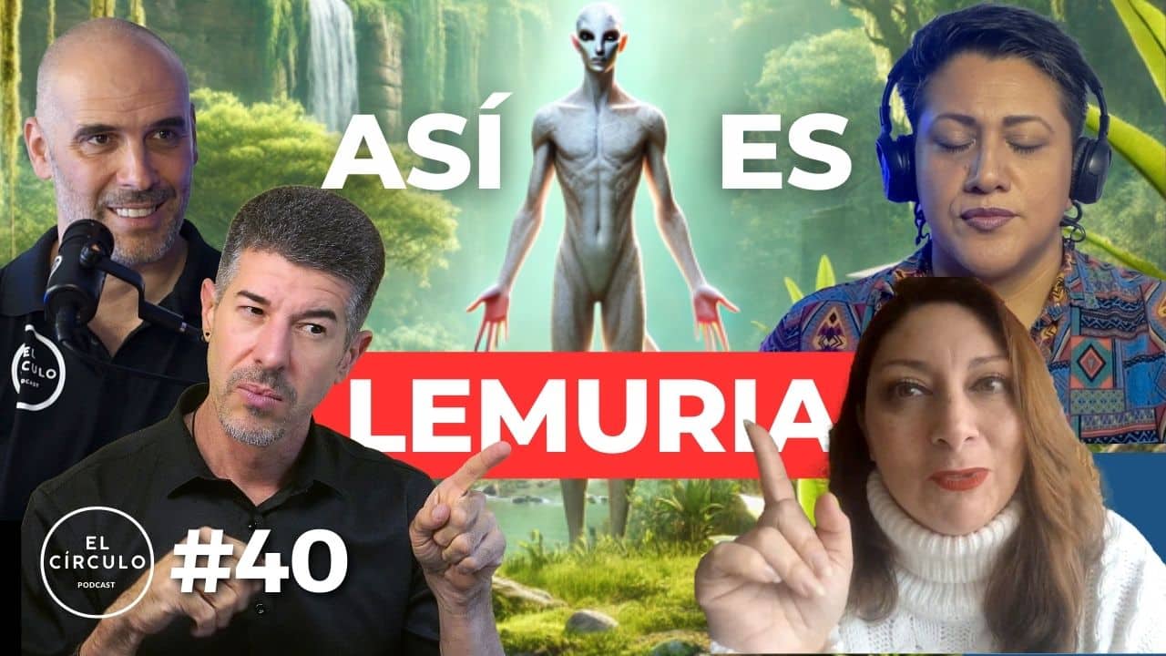 La Verdad Oculta de Lemuria: Revelaciones de Canalizadoras Que Cambiarán Todo - El Círculo Ep. 40